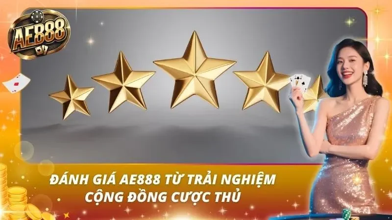 Tự đánh giá độ uy tín AE888 trước khi tham gia