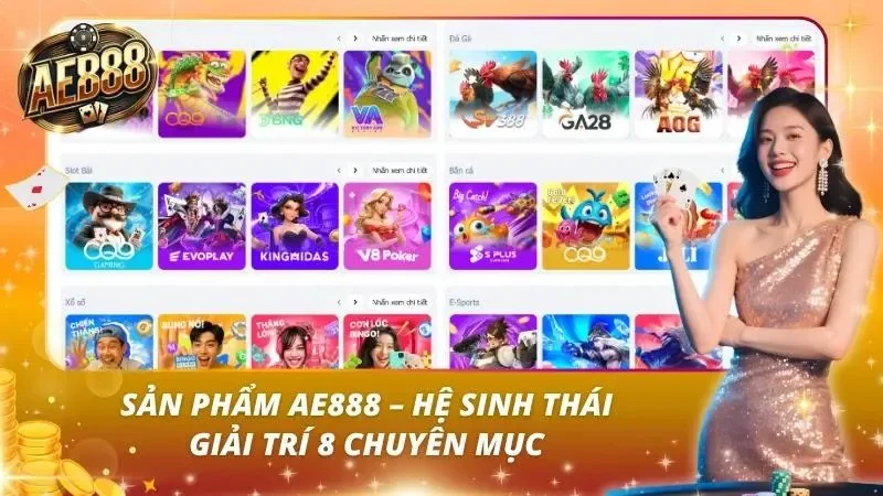 Các khu giải trí game bài, bắn cá, tài xỉu, xổ số AE888