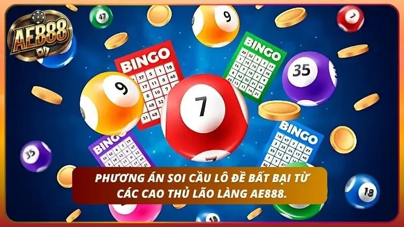 Cách Soi Cầu Lô Đề – Bắt Cầu Chuẩn Như Cao Thủ Tại AE888 2 Phương pháp chuẩn như thầy giáo Ba