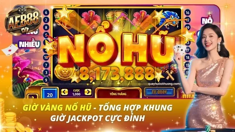 Giờ Vàng Nổ Hũ – Tổng Hợp Khung Giờ Jackpot Cực Đỉnh