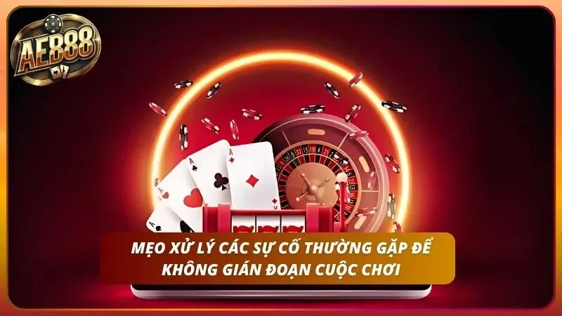 Top 5 Game Casino Live Hot Nhất AE888 - Dealer HD 2026 6 Hướng dẫn khắc phục nhanh các lỗi thường gặp khi tham gia Casino Live trực tuyến